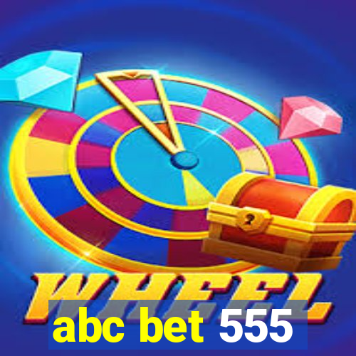 abc bet 555